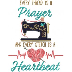 Sewing Machine Every Thread Is a Prayer And Every Stitch Is a Heartbeat Religious Applique Machine Embroidery Design Digitized Pattern
